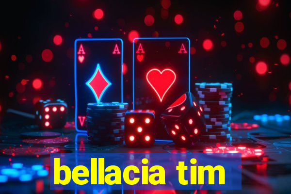 bellacia tim